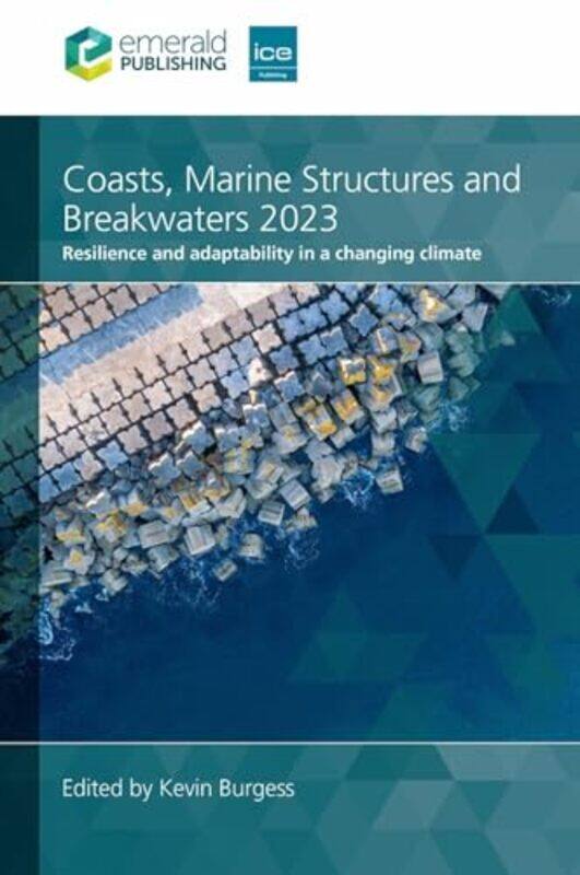 

Coasts, Marine Structures and Breakwaters 2023 by Kevin (Jacobs, UK) Burgess -Hardcover