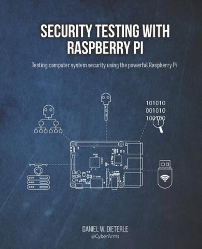 Security Testing with Raspberry Pi.paperback,By :Dieterle, Daniel W