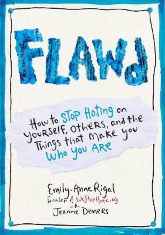 

FLAWD: How to Stop Hating on Yourself, Others, and the Things That Make You Who You Are.paperback,By :Emily-Anne Rigal