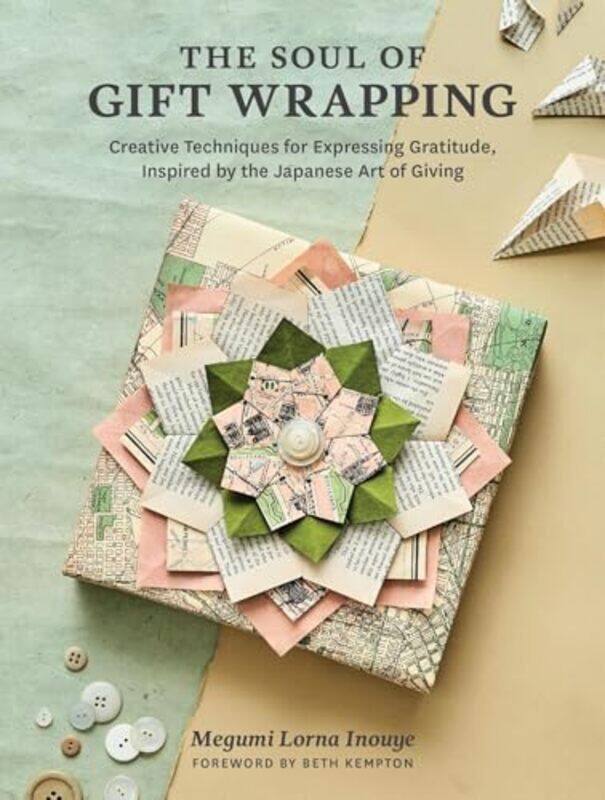 

The Soul Of Gift Wrapping Creative Techniques For Expressing Gratitude Inspired By The Japanese Ar by Inouye, Megumi Lorna-Hardcover