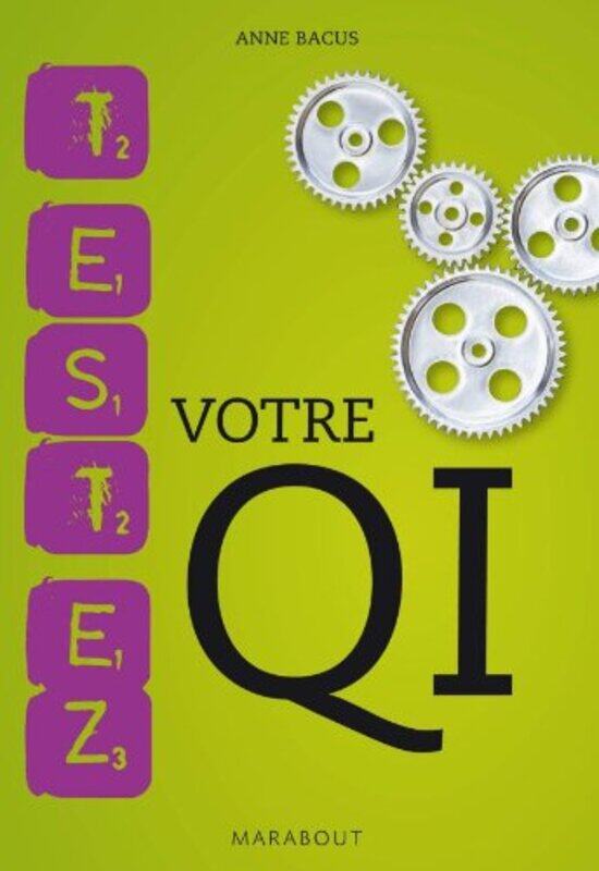 

Testez votre QI : Tests de quotient intellectuel,Paperback,By:Anne Bacus