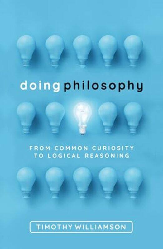 

Doing Philosophy by Timothy Wykeham Professor of Logic, Oxford University Williamson-Hardcover