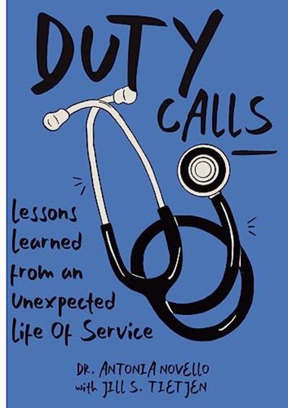 

Duty Calls by Dr. Antonia NovelloJill S. Tietjen -Paperback
