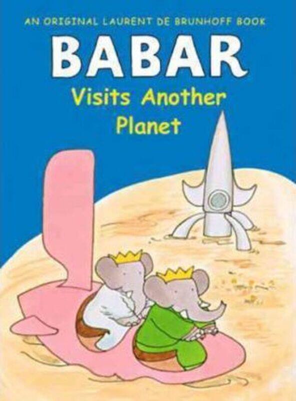 

Babar Visits Another Planet (Babar).Hardcover,By :Laurent de Brunhoff