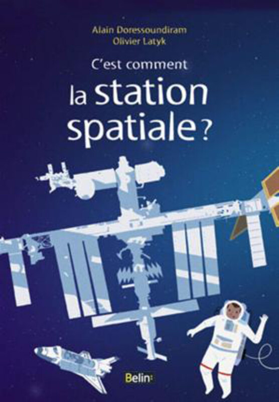 

C'est comment une station spatiale , By: Alain Doressoundiram