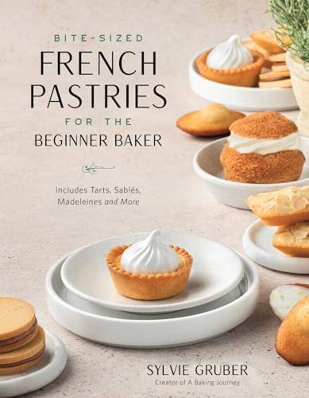 

Bitesized French Pastries For The Beginner Baker Bitesized Cakes Cookies And Madeleines To Serve by Gruber, Sylvie-Paperback