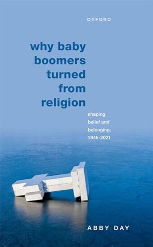 

Why Baby Boomers Turned From Religion by Abby (Professor of Race, Faith, and Culture, Professor of Race, Faith, and Culture, Sociology Department, Gol