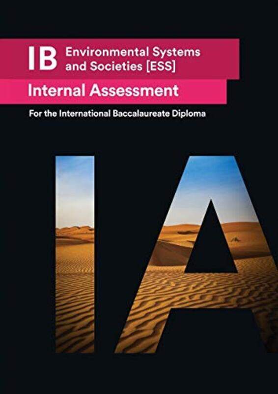 

IB Environmental Systems and Societies ESS Internal Assessment: The Definitive IA Guide for the In Paperback by Mukhtar, Usama