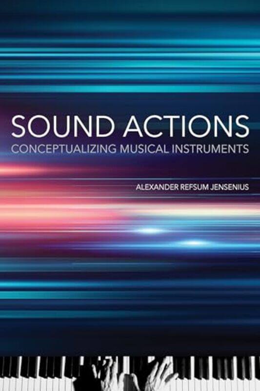 

Sound Actions by Alexander Refsum Jensenius-Paperback