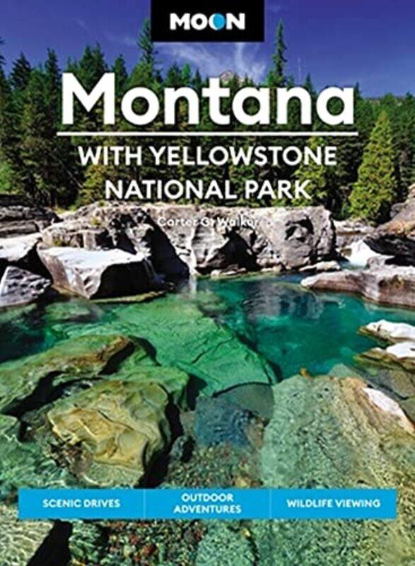 

Moon Montana With Yellowstone National Park Second Edition by Carter Walker-Paperback