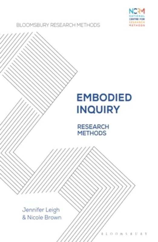 Embodied Inquiry by Jennifer University of Kent, UK LeighNicole IOE, UCL’s Faculty of Education and Society, University College London, UK Brown-Hardcover