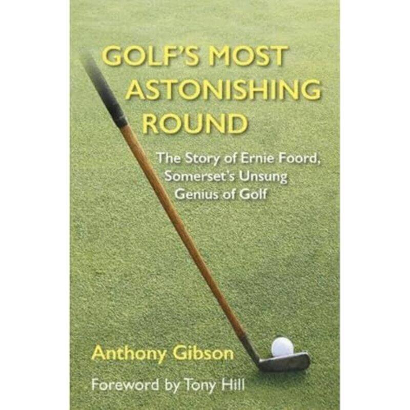 

Golfs Most Astonishing Round by Anthony Gibson-Hardcover