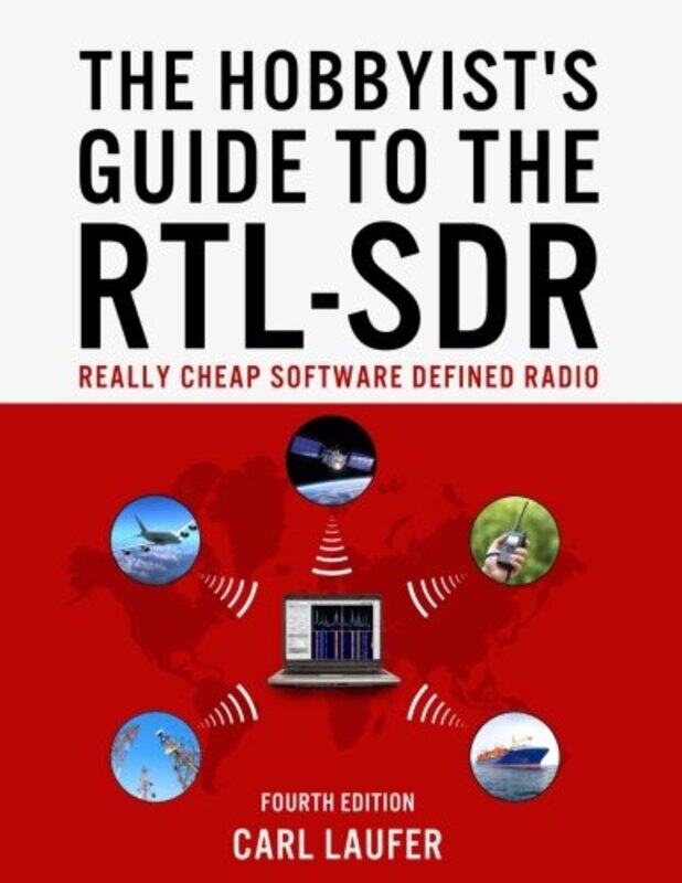 

Hobbyists Guide to the RTL-SDR , Paperback by Carl Laufer