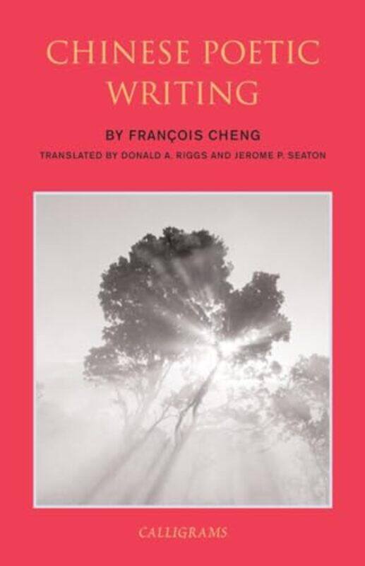 

Chinese Poetic Writings by Donald A RiggsFrancois ChengJerome P Seaton-Paperback