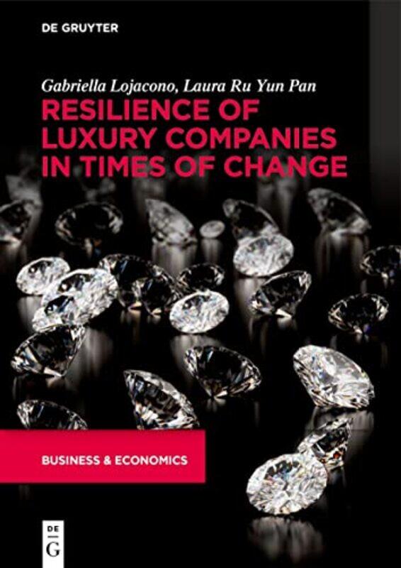 

Resilience Of Luxury Companies In Times Of Change by Lojacono, Gabriella - Ru Yun Pan, Laura - Paperback