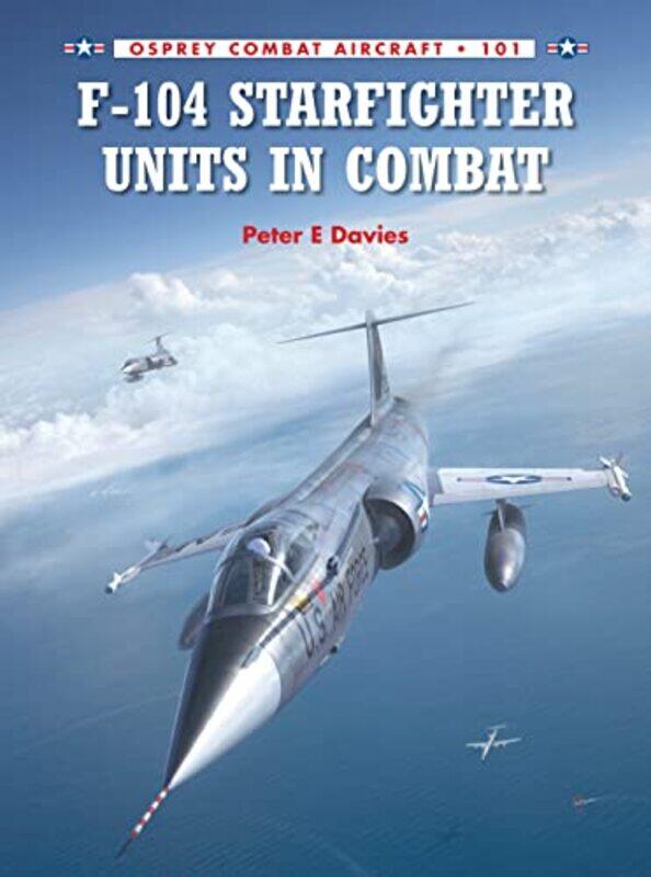 

F104 Starfighter Units in Combat by Peter E DaviesRolando UgoliniGareth Illustrator Hector-Paperback