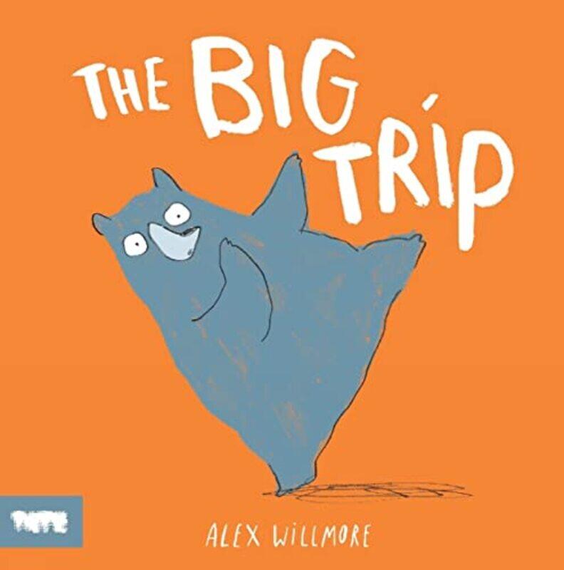 

The Big Trip by Alex Author and Illustrator Willmore-Paperback
