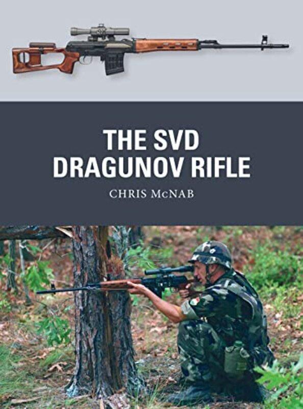 

The SVD Dragunov Rifle by Dan Crowley-Paperback