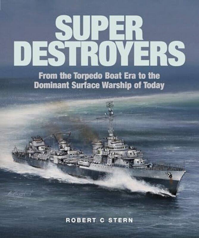 

Super Destroyers by Robert C Stern -Hardcover