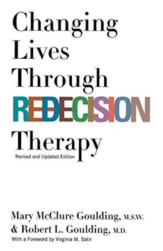 

Changing Lives Through Redecision Therapy By Goulding Msw Mary Mcclure Goulding Robert L Paperback