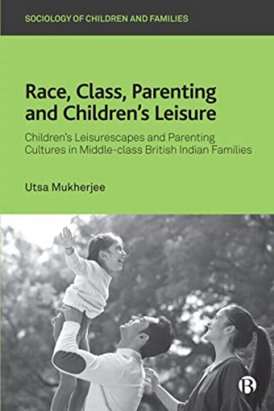 

Race Class Parenting and Childrens Leisure by Melanie Spears-Hardcover