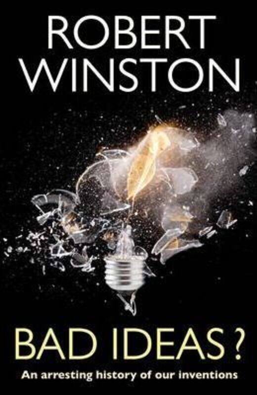 

Bad Ideas An Intresting History of our inventions.paperback,By :Robert Winston