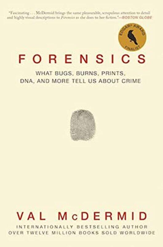 

Forensics What Bugs Burns Prints Dna And More Tell Us About Crime By McDermid, Val Paperback