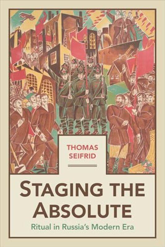 

Staging the Absolute by Thomas Seifrid-Hardcover