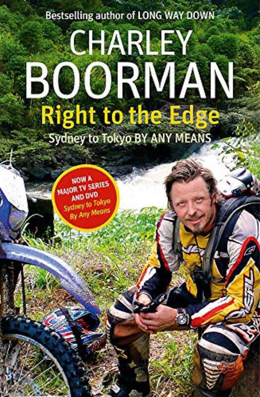 Right to the Edge: By Any Means, Paperback Book, By: Charley Boorman