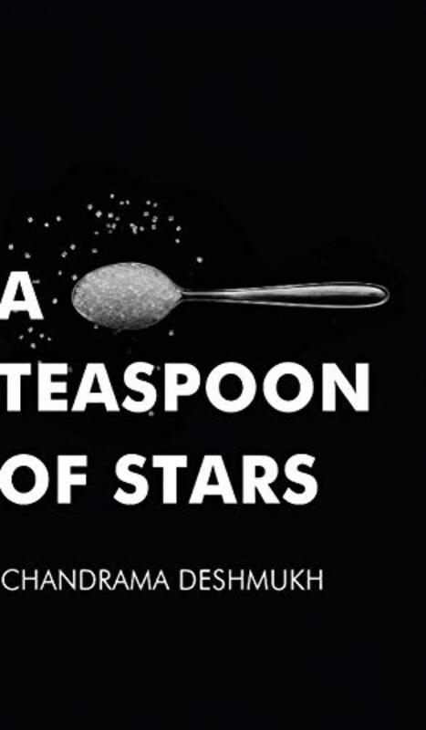 A Teaspoon Of Stars By Deshmukh, Chandrama Hardcover