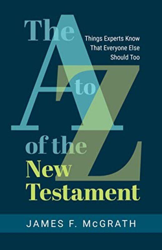 

The A To Z Of The New Testament by James F McGrath-Paperback