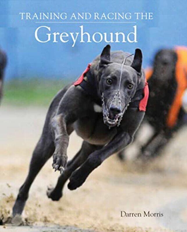 

Training and Racing the Greyhound by Sue Wright-Paperback