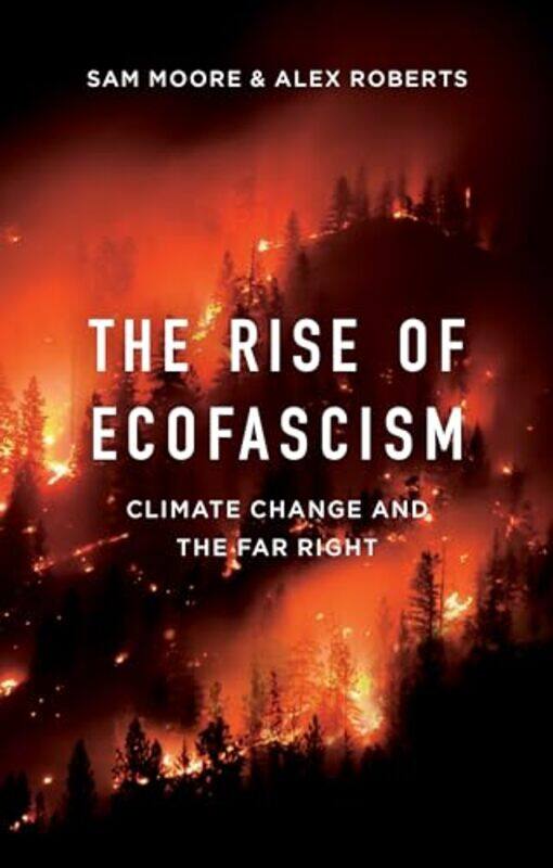 

The Rise of Ecofascism by Sam MooreAlex Roberts-Paperback