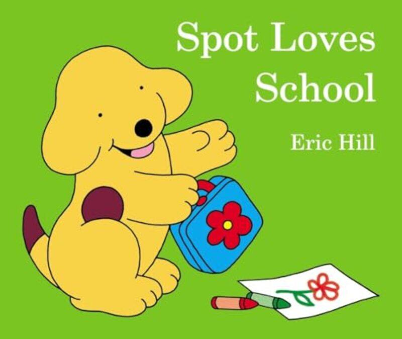 

Spot Loves School by Eric Hill-Paperback