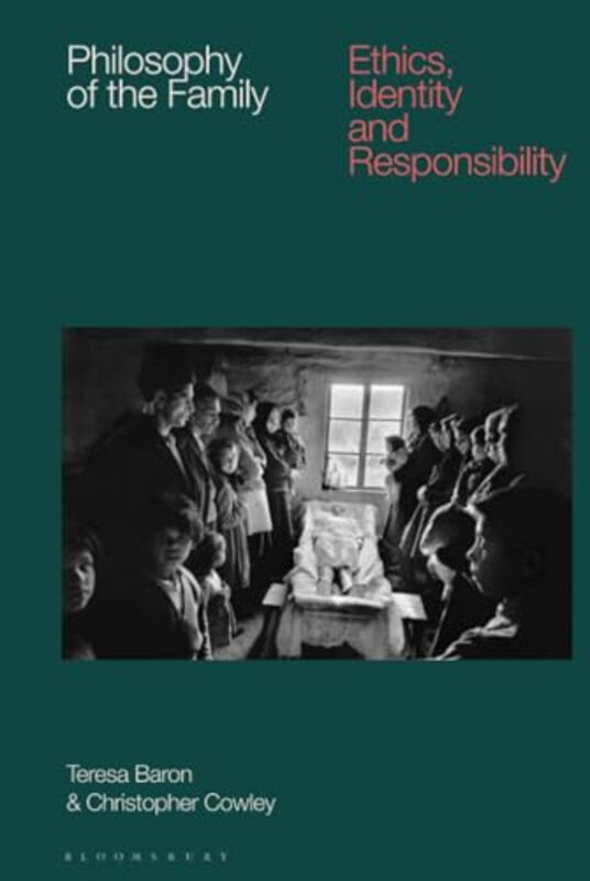 Philosophy of the Family by Teresa Czech Academy of Sciences, Prague BaronDr Christopher University College Dublin, Ireland Cowley-Hardcover