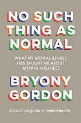 No Such Thing as Normal: From the author of Glorious Rock Bottom, Hardcover Book, By: Bryony Gordon