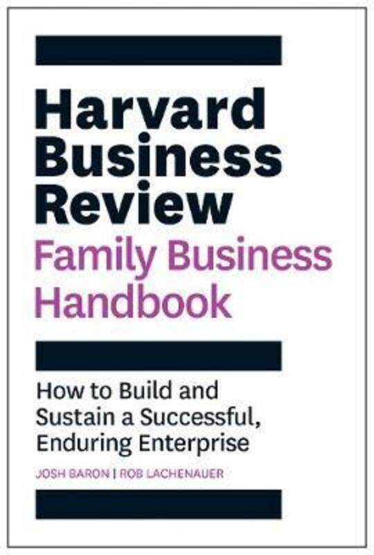 

Harvard Business Review Family Business Handbook: How to Build and Sustain a Successful, Enduring En,Hardcover, By:Baron, Josh - Lachenauer, Rob