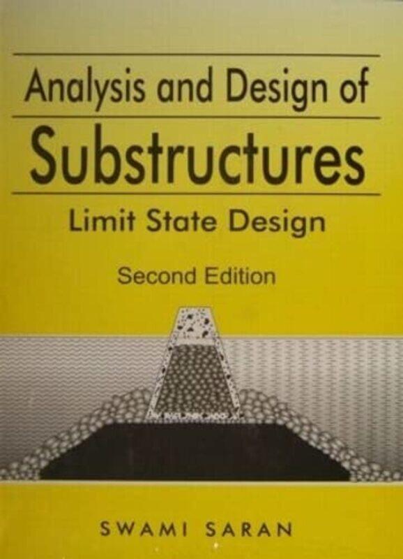 

Analysis and Design of Substructures by Swami Indian Institute of Technology Roorkee, India Saran-Hardcover