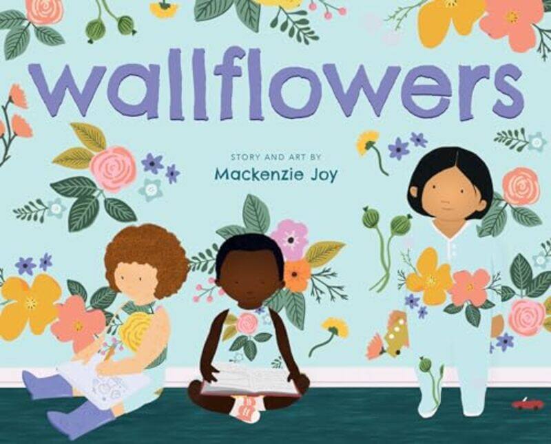 

Wallflowers by Mackenzie JoyMackenzie Joy-Hardcover
