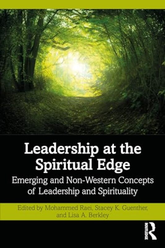 

Leadership at the Spiritual Edge by Mohammed RaeiStacey K. GuentherLisa A. Berkley -Paperback