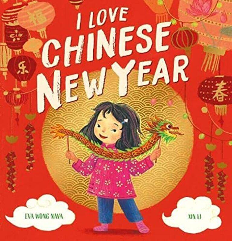 

I Love Chinese New Year,Paperback,by:Eva Wong Nava