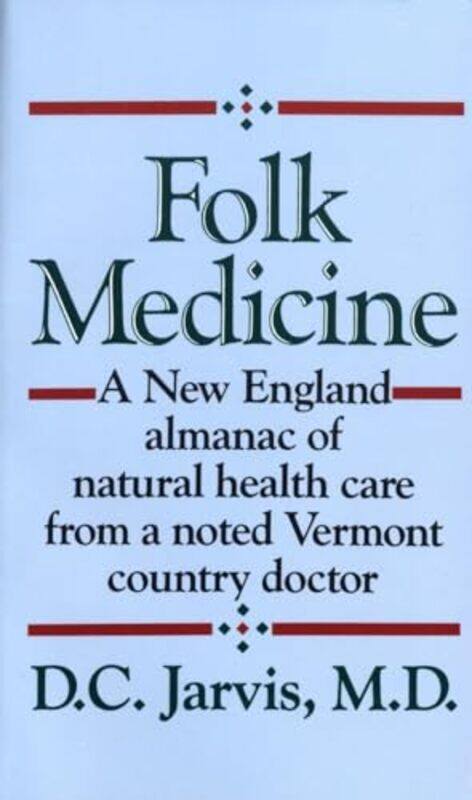 

Folk Medicine A New England Almanac Of N By Jarvis D C - Paperback