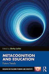 Metacognition and Education Future Trends by Shirley University of Exeter, UK Larkin-Paperback