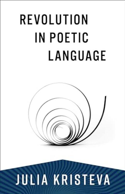 

Revolution in Poetic Language by Julia KristevaMargaret (Pomona College) Waller -Paperback