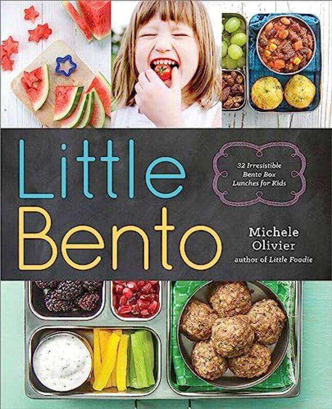

Little Bento 32 Irresistible Bento Box Lunches For Kids By Olivier Michele Paperback