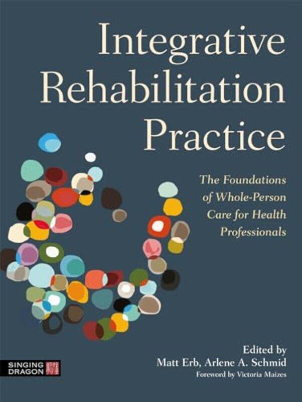 

Integrative Rehabilitation Practice by Sonia Mainstone-Cotton-Paperback