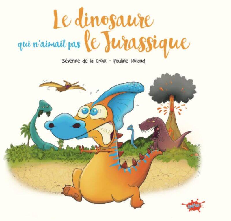 

Le Dinosaure Qui Naimait Pas Le Jurassique by La Croix/Roland..Paperback