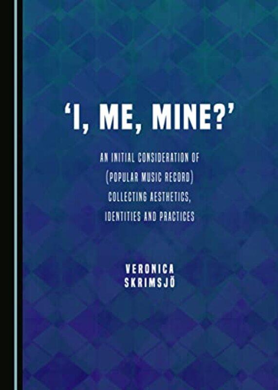 

I Me Mine by Veronica Skrimsjoe-Hardcover