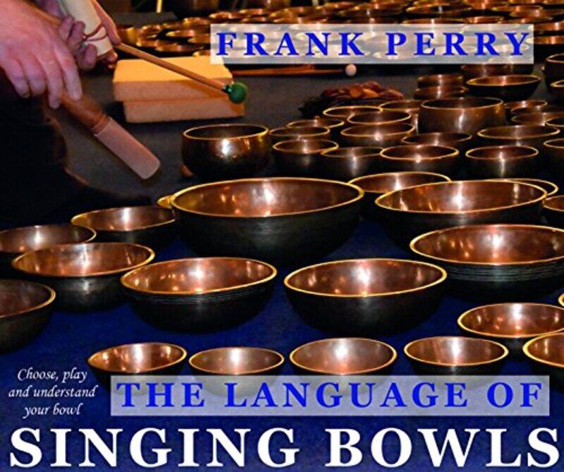 

The Language of Singing Bowls by Frank Frank Perry Perry-Paperback