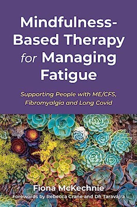 

MindfulnessBased Therapy for Managing Fatigue by Fiona McKechnie-Paperback